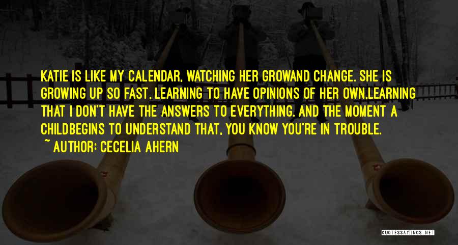 Growing Up And Change Quotes By Cecelia Ahern