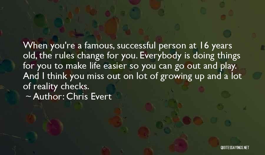 Growing Up And Change Quotes By Chris Evert