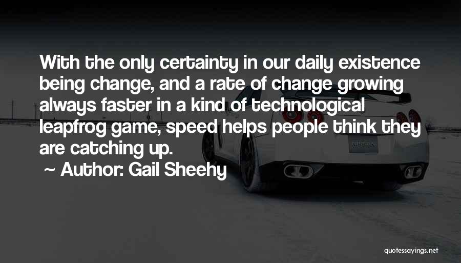 Growing Up And Change Quotes By Gail Sheehy