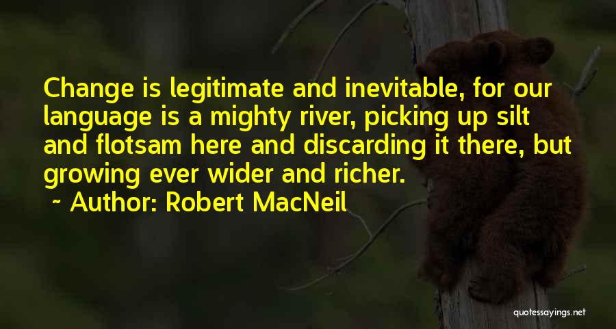 Growing Up And Change Quotes By Robert MacNeil