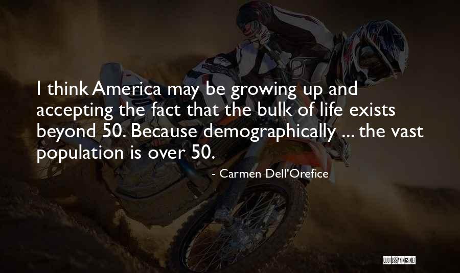 Growing Up And Life Quotes By Carmen Dell'Orefice Growing Up And Life Quotes By Carmen Dell'Orefice