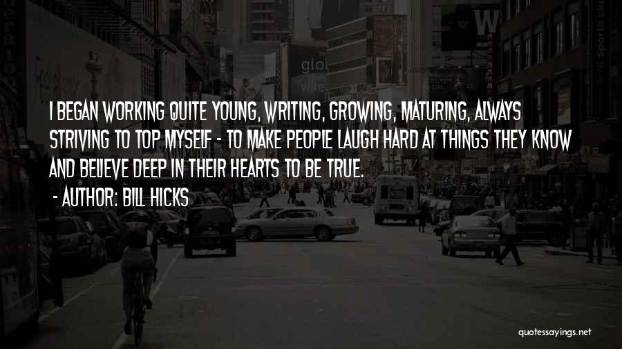 Growing Up And Maturing Quotes By Bill Hicks