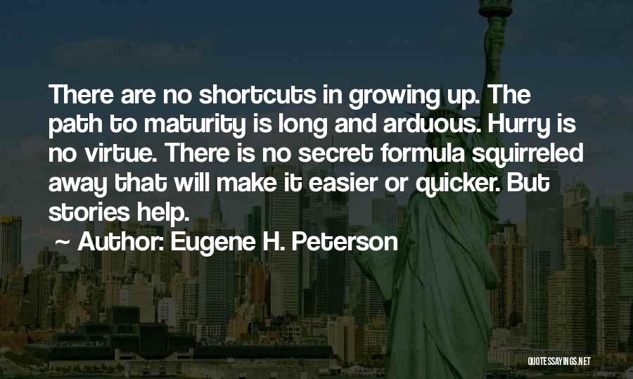 Growing Up And Maturity Quotes By Eugene H. Peterson