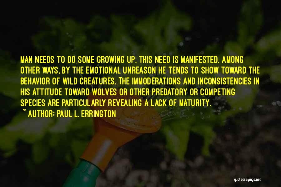 Growing Up And Maturity Quotes By Paul L. Errington