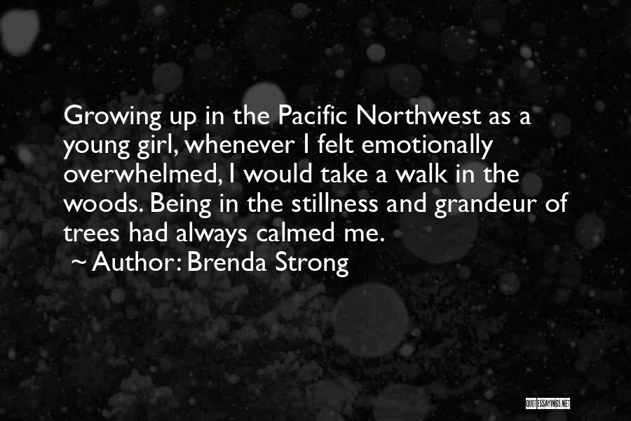 Growing Up And Trees Quotes By Brenda Strong