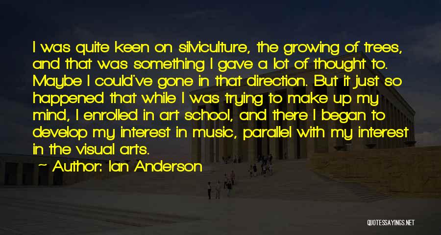 Growing Up And Trees Quotes By Ian Anderson