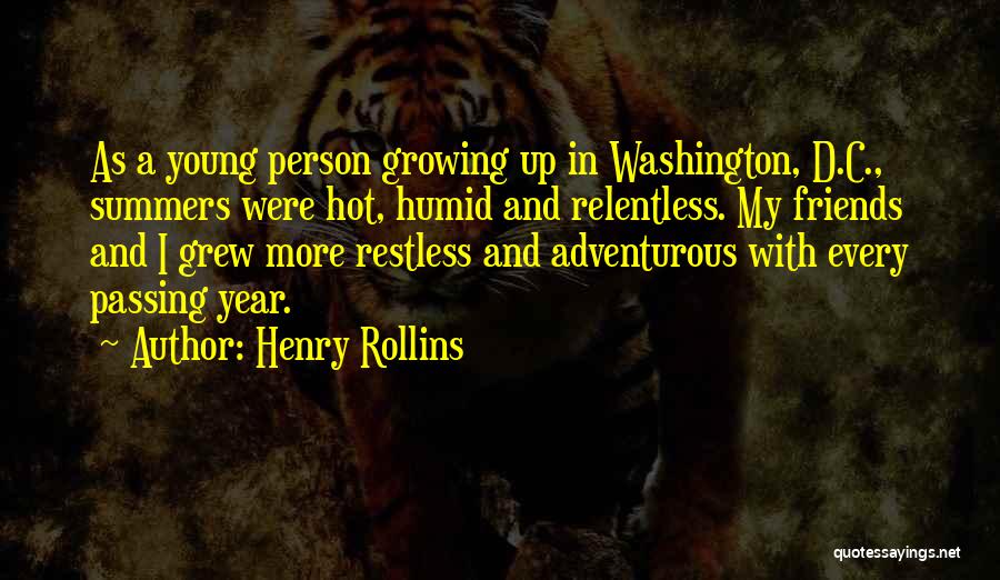 Growing Up As A Person Quotes By Henry Rollins