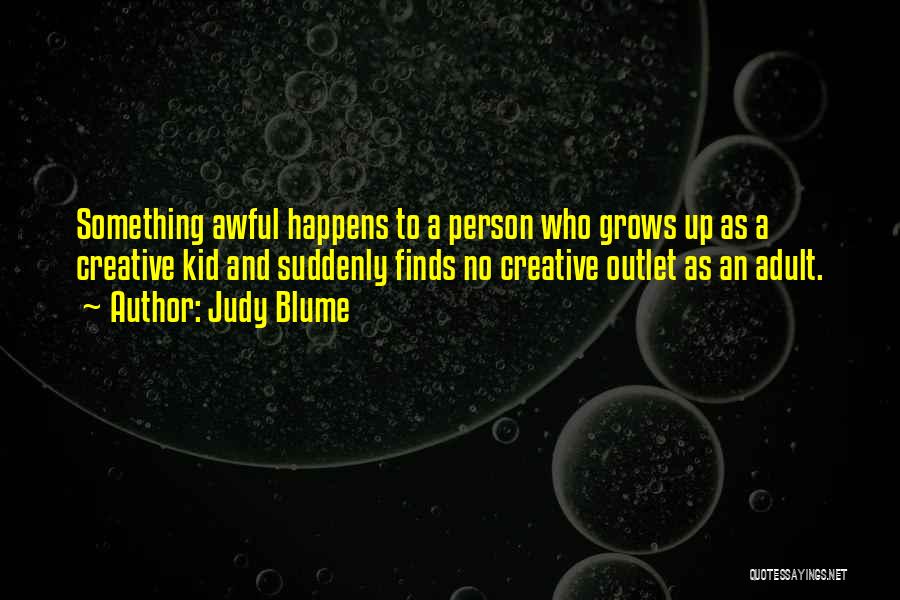 Growing Up As A Person Quotes By Judy Blume