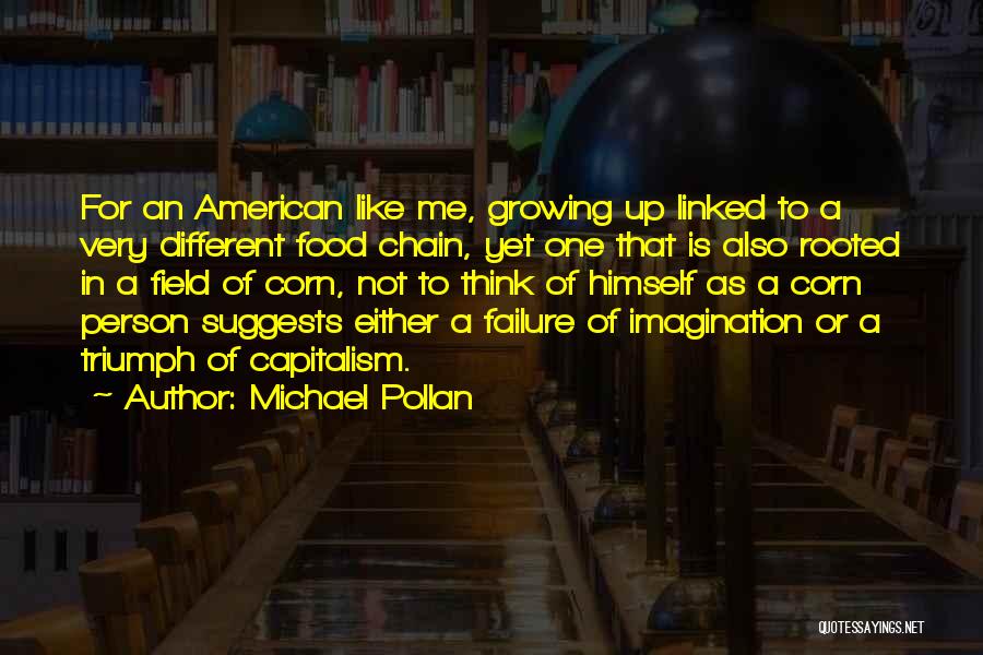 Growing Up As A Person Quotes By Michael Pollan