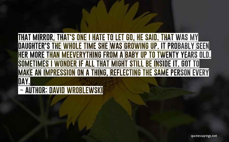 Growing Up Baby Quotes By David Wroblewski