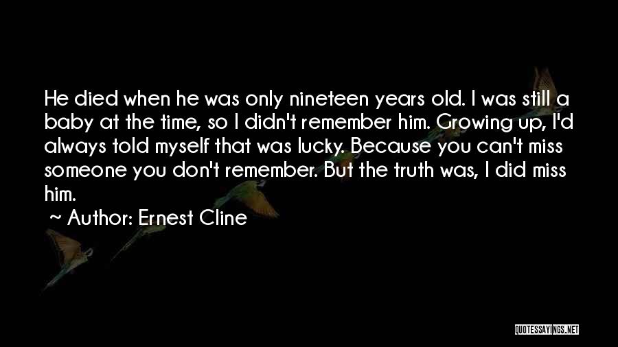 Growing Up Baby Quotes By Ernest Cline