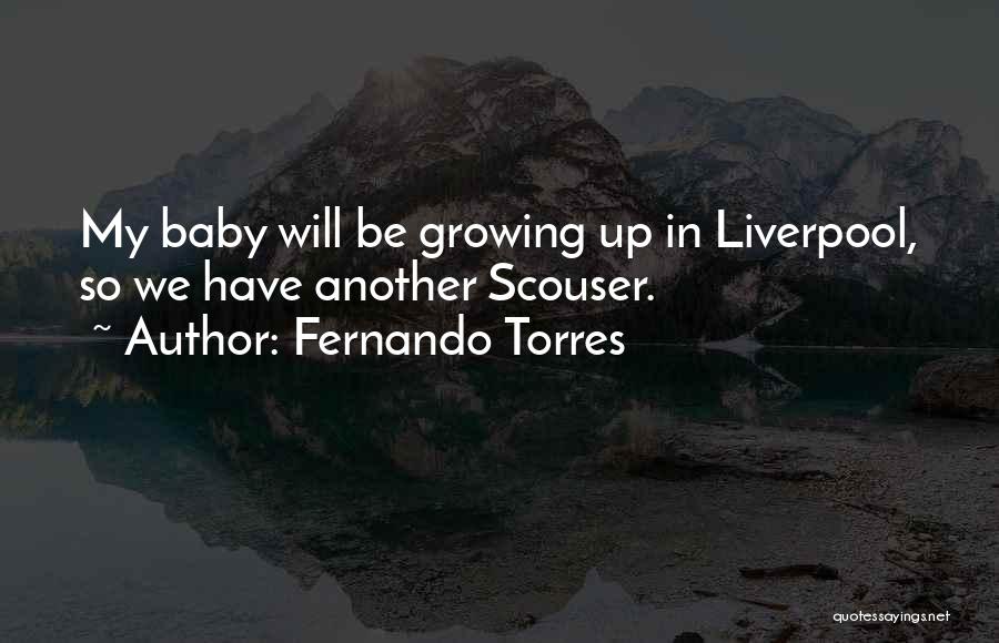 Growing Up Baby Quotes By Fernando Torres