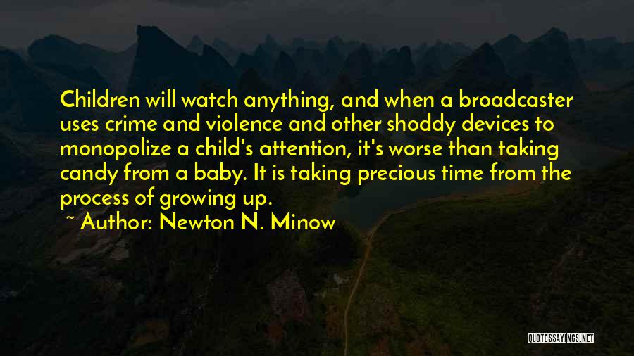 Growing Up Baby Quotes By Newton N. Minow