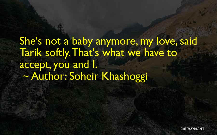 Growing Up Baby Quotes By Soheir Khashoggi