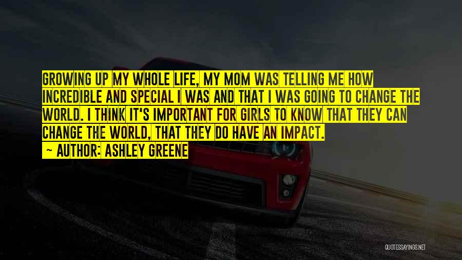 Growing Up Change Quotes By Ashley Greene