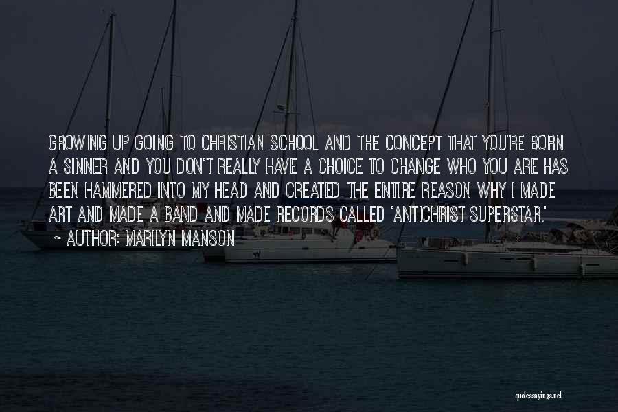 Growing Up Change Quotes By Marilyn Manson