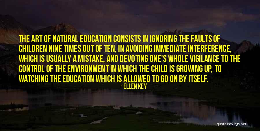 Growing Up Child Quotes By Ellen Key Growing Up Child Quotes By Ellen Key