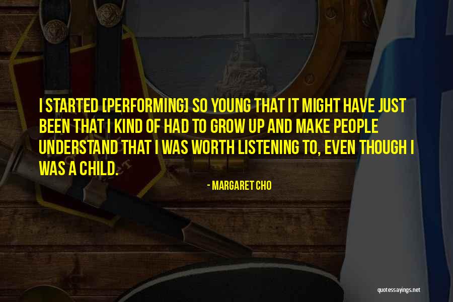 Growing Up Child Quotes By Margaret Cho Growing Up Child Quotes By Margaret Cho