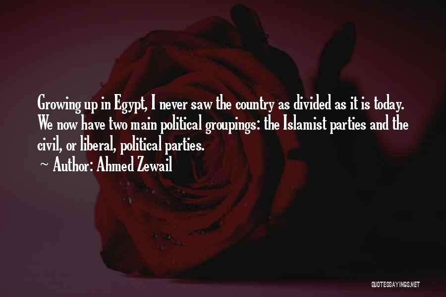 Growing Up Country Quotes By Ahmed Zewail