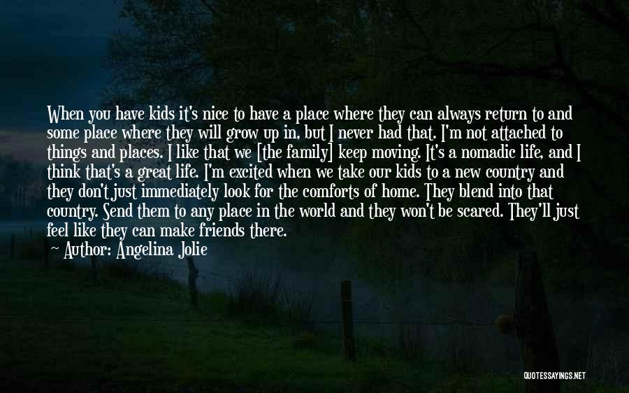 Growing Up Country Quotes By Angelina Jolie