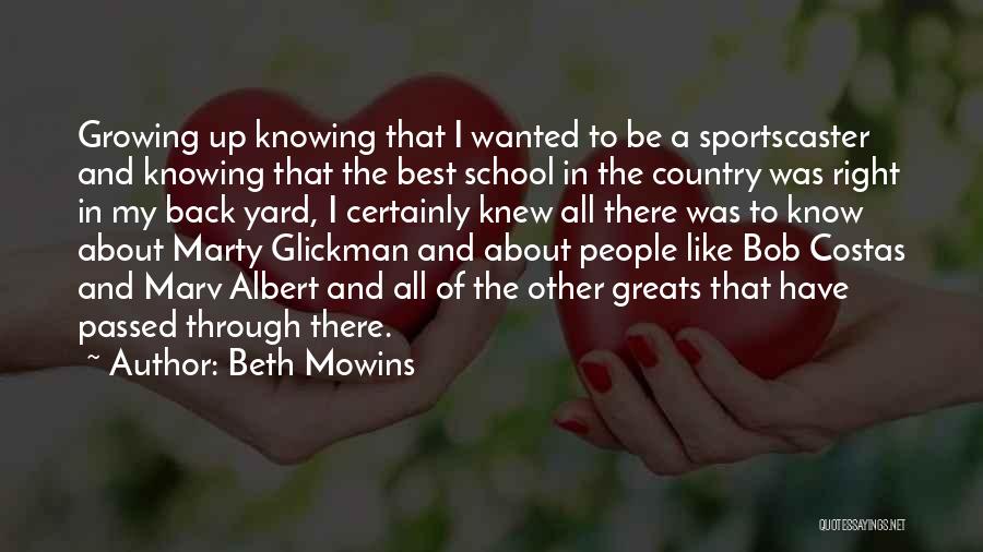 Growing Up Country Quotes By Beth Mowins