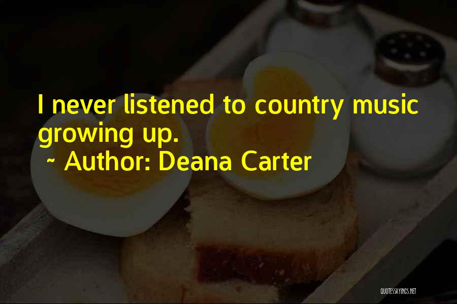 Growing Up Country Quotes By Deana Carter