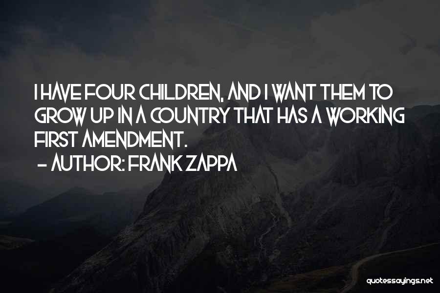 Growing Up Country Quotes By Frank Zappa