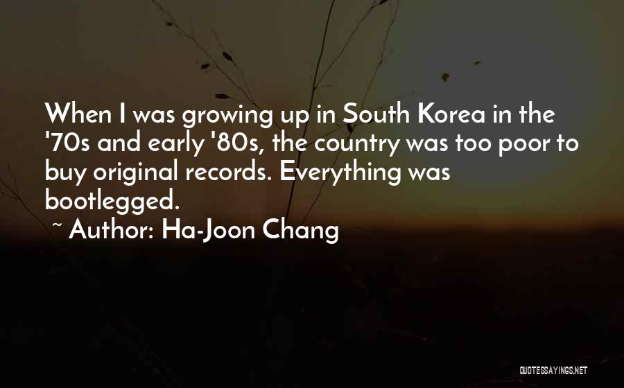 Growing Up Country Quotes By Ha-Joon Chang