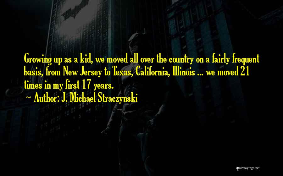 Growing Up Country Quotes By J. Michael Straczynski