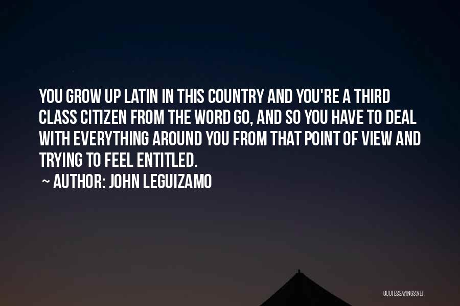 Growing Up Country Quotes By John Leguizamo