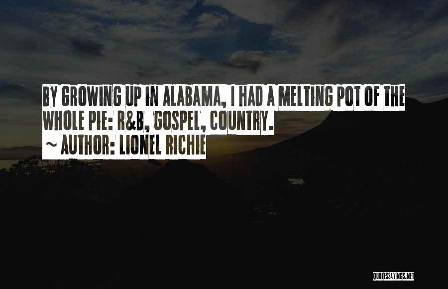 Growing Up Country Quotes By Lionel Richie