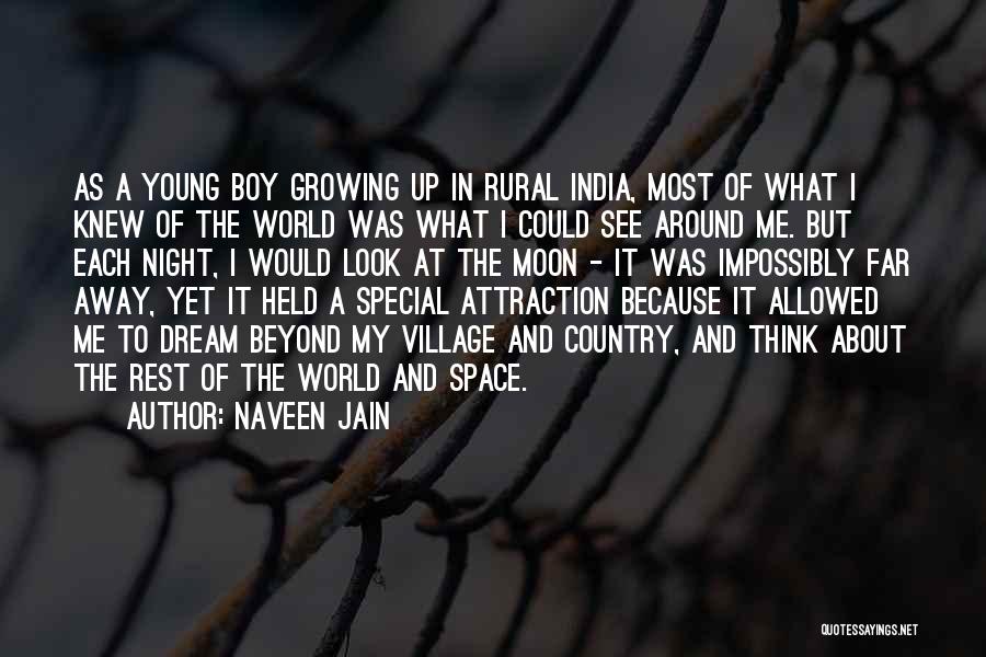 Growing Up Country Quotes By Naveen Jain