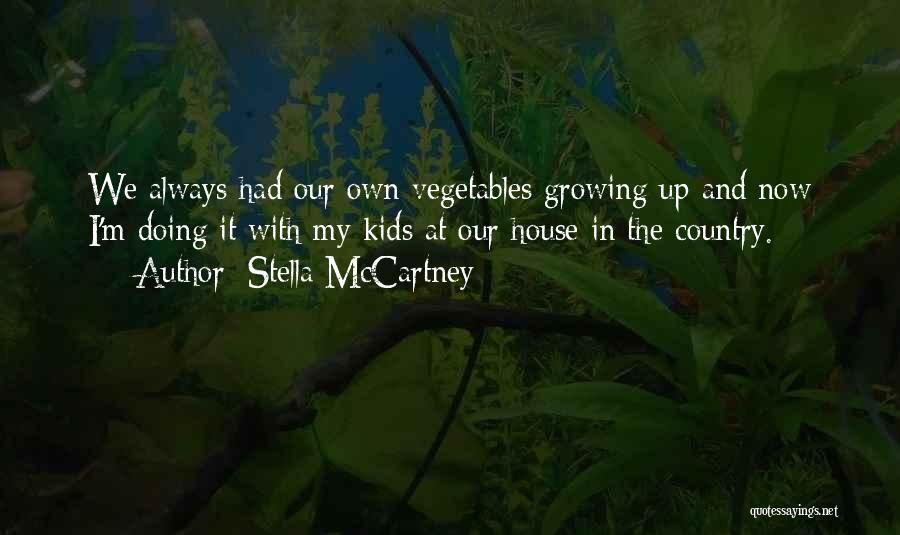 Growing Up Country Quotes By Stella McCartney