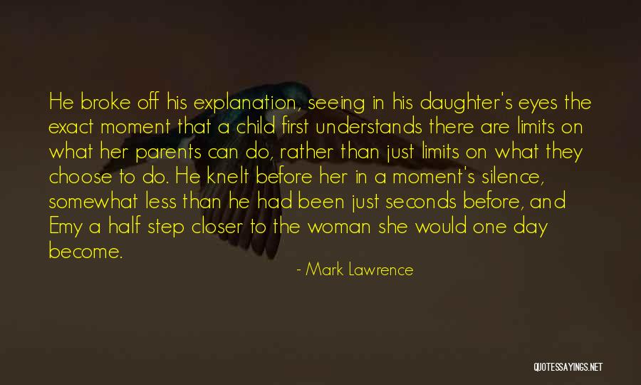 Growing Up Daughter Quotes By Mark Lawrence Growing Up Daughter Quotes By Mark Lawrence