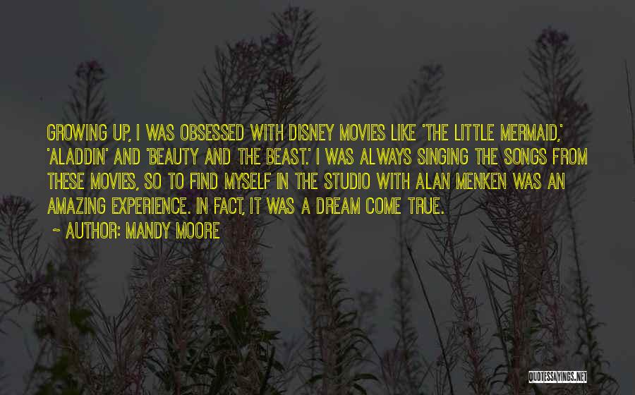 Growing Up From Disney Movies Quotes By Mandy Moore