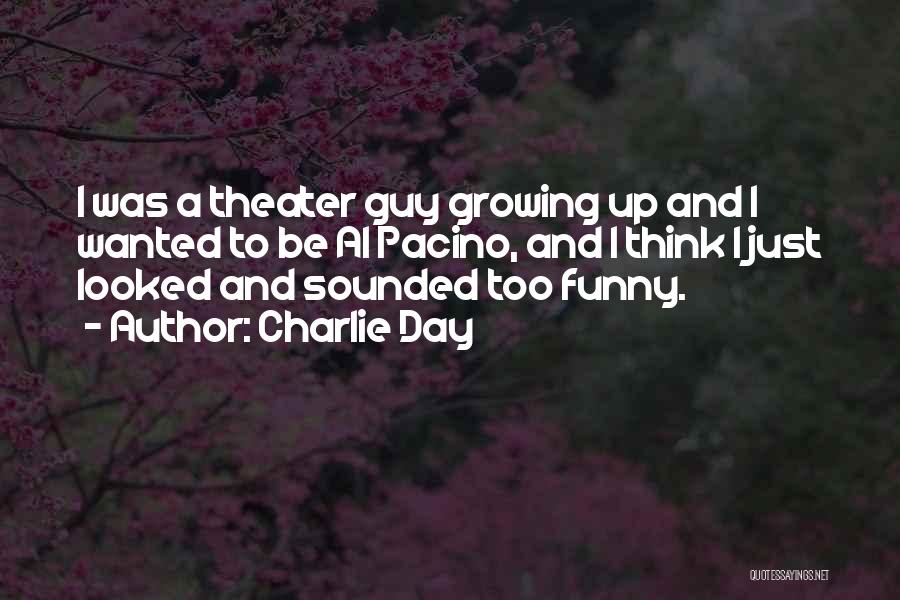 Growing Up Funny Quotes By Charlie Day