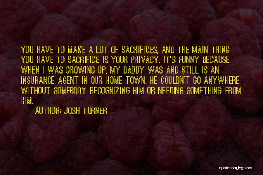 Growing Up Funny Quotes By Josh Turner
