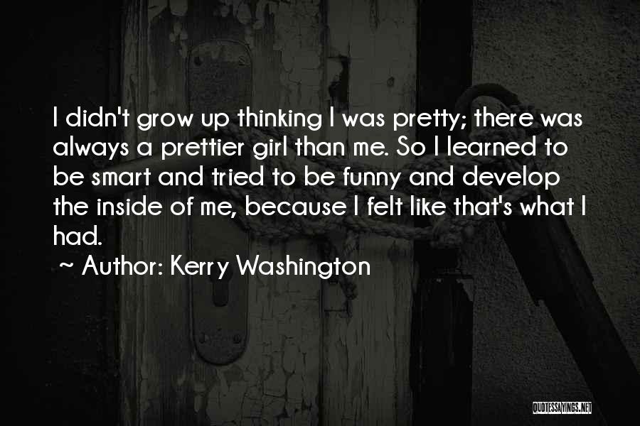 Growing Up Funny Quotes By Kerry Washington