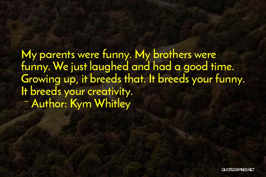 Growing Up Funny Quotes By Kym Whitley