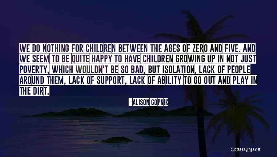Growing Up Happy Quotes By Alison Gopnik Growing Up Happy Quotes By Alison Gopnik