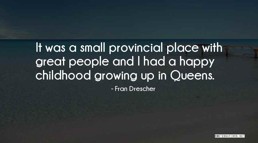 Growing Up Happy Quotes By Fran Drescher Growing Up Happy Quotes By Fran Drescher