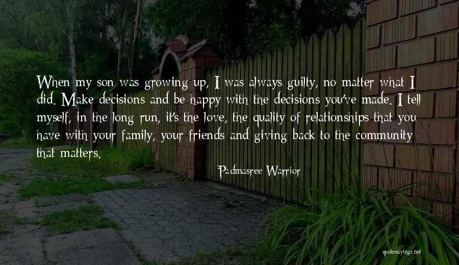 Growing Up Happy Quotes By Padmasree Warrior Growing Up Happy Quotes By Padmasree Warrior