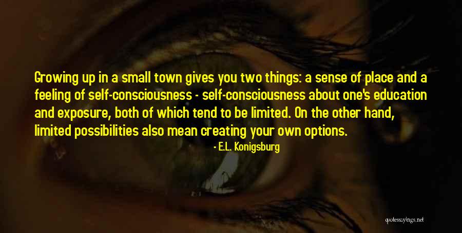 Growing Up In A Small Town Quotes By E.L. Konigsburg Growing Up In A Small Town Quotes By E.L. Konigsburg