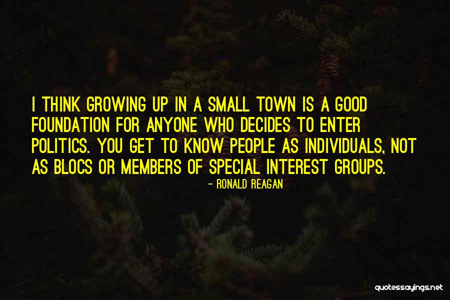 Growing Up In A Small Town Quotes By Ronald Reagan Growing Up In A Small Town Quotes By Ronald Reagan