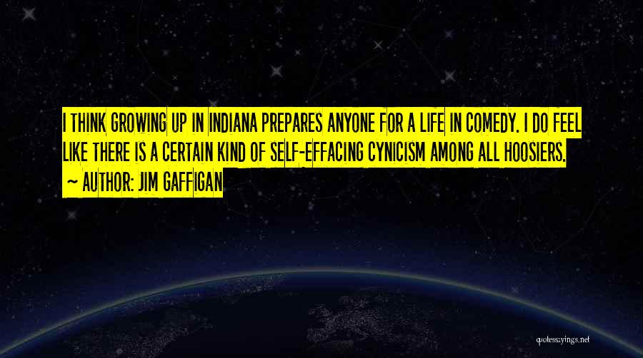 Growing Up In Indiana Quotes By Jim Gaffigan