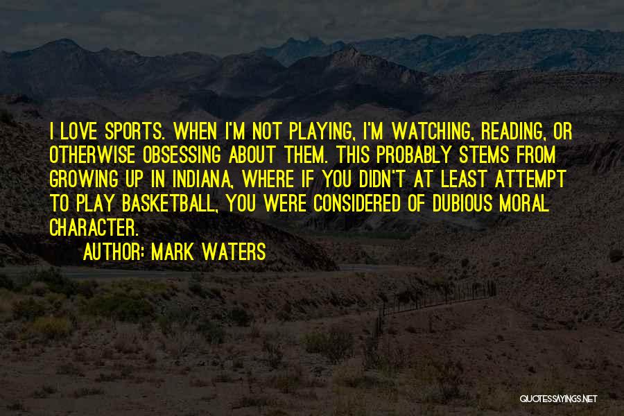 Growing Up In Indiana Quotes By Mark Waters