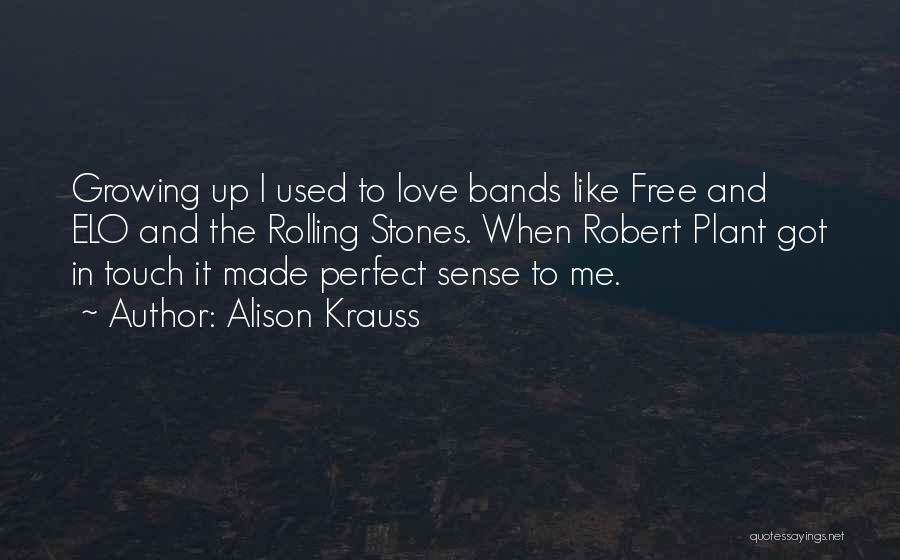 Growing Up In Love Quotes By Alison Krauss