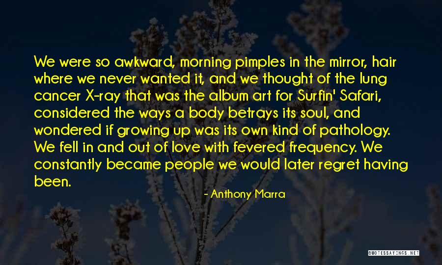 Growing Up In Love Quotes By Anthony Marra