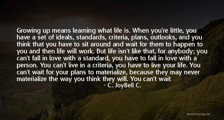 Growing Up In Love Quotes By C. JoyBell C.