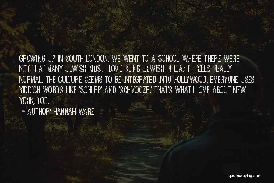 Growing Up In Love Quotes By Hannah Ware